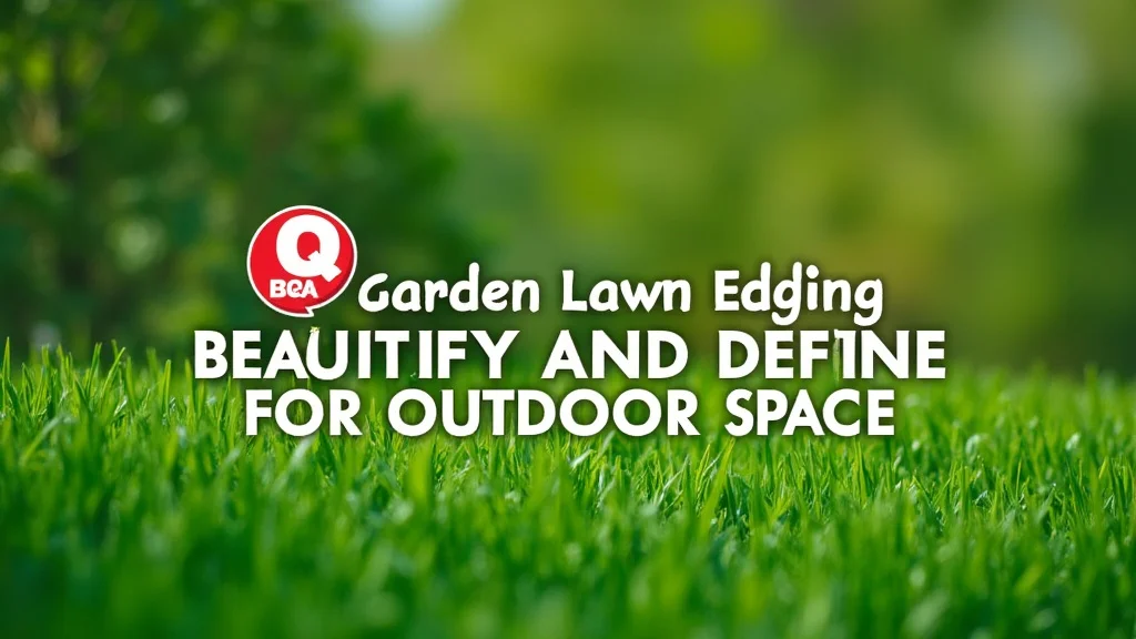 B Q Garden Lawn Edging: Beautify and Define Your Outdoor Space